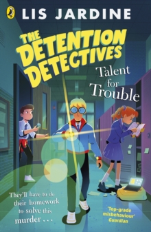 The Detention Detectives: Talent For Trouble