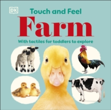 Touch and Feel Farm : With Tactiles for Toddlers to Explore