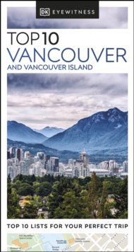 DK Eyewitness Top 10 Vancouver and Vancouver Island