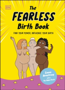 The Fearless Birth Book (The Naked Doula) : Find Your Power, Influence Your Birth