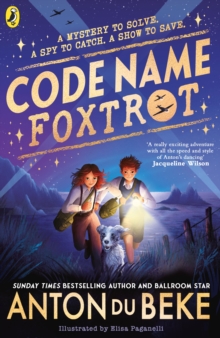 Code Name Foxtrot : Discover the unforgettable new adventure for 9-12 year olds