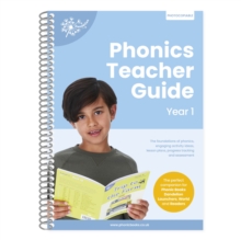 Phonics Teacher Guide Year 1 : The Foundations of Phonics, Engaging Activity Ideas, Lesson Plans, Progress Tracking and Assessment