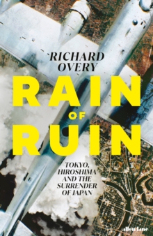 Penguin Books Ltd Rain Of Ruin , Tokyo, Hiroshima And The Surrender Of Japan