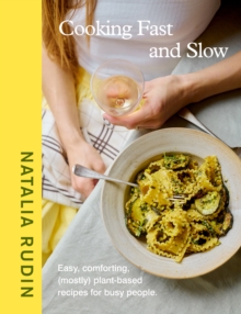 Penguin Books Ltd Cooking Fast And Slow , Easy, Comforting, (Mostly) Plant-based Recipes For Busy People