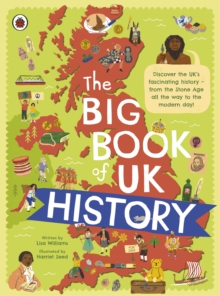 The Big Book of UK History : An illustrated account of UK history for 7-11 year olds