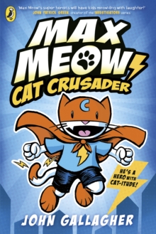 Max Meow Book 1: Cat Crusader