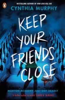 Penguin Random House Children's Uk Keep Your Friends Close , An Explosive Ya Dark Academia Thriller