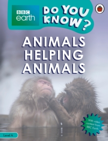 Do You Know? Level 4  BBC Earth Animals Helping Animals