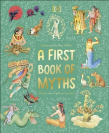 A First Book of Myths : Uncover Tales of Gods and Monsters