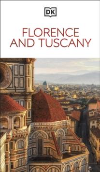 DK Florence and Tuscany : Must-See Sights. Culture & History. Detailed Maps & Tours. Covers the Duomo, Siena, Pisa, & more