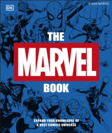 Dorling Kindersley Ltd The Marvel Book New Edition , Expand Your Knowledge Of A Vast Comics Universe