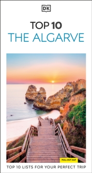 DK Top 10 The Algarve : Top 10 lists for your perfect trip, plus an all-weather folded map