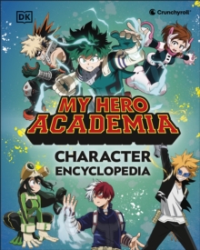 Dorling Kindersley Ltd My Hero Academia Character Encyclopedia , The Official Companion To More Than 100 Heroes, Villains, Students, And Teachers From The Hit Anime Tv