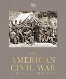 The American Civil War : A Visual History