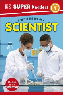 DK Super Readers Level 1 A Day in the Life of a Scientist