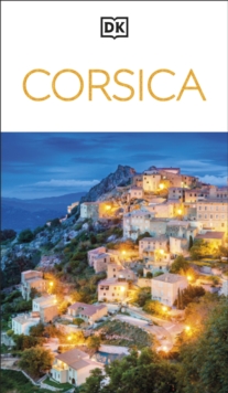 DK Corsica : Must-See Sights. Culture & History. Detailed Maps & Tours. Covers Bonifacio, Porto-Vecchio, Ajaccio, & more