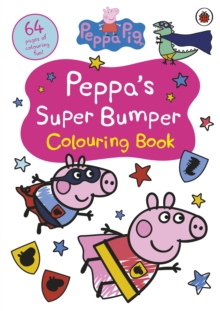 Peppa Pig: Peppas Super Bumper Colouring Book