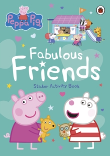 Penguin Random House Children's Uk Peppa Pig, Fabulous Friends , Sticker Activity Book