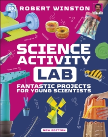 Science Activity Lab : Fantastic Projects for Young Scientists