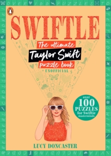 Penguin Random House Children's Uk Swiftle , The Ultimate Taylor Swift Puzzle Book