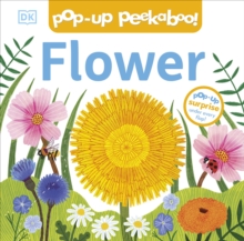 Pop-Up Peekaboo! Flower : A Nature Surprise Under Every Flap!