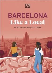 Barcelona Like a Local : By the People Who Call it Home
