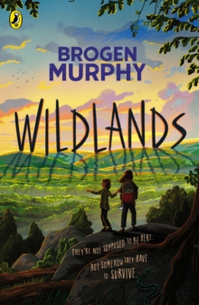 Penguin Random House Children's Uk Wildlands , A Gripping New Novel About Survival Against The Odds, For Kids Aged 8+