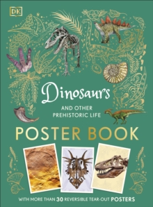 Dinosaurs and Other Prehistoric Life Poster Book : With More Than 30 Reversible Tear-Out Posters