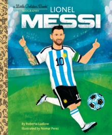 Lionel Messi : A Little Golden Book Biography