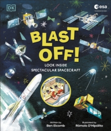 Blast Off! : Look Inside Spectacular Spacecraft