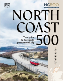 North Coast 500 : Your Guide to Scotland's Greatest Road Trip