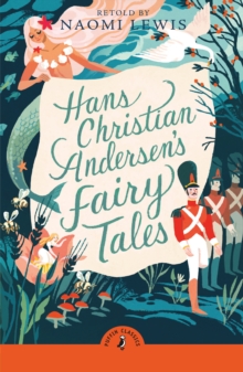 Hans Christian Andersen's Fairy Tales : Retold by Naomi Lewis