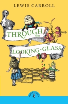 Through The Looking Glass And What Alice Found There