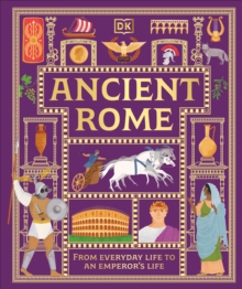 Ancient Rome : From Everyday Life to An Emperor's Life