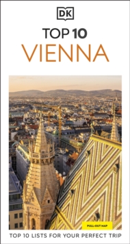 DK Top 10 Vienna : Top 10 lists for your perfect trip, plus an all-weather folded map