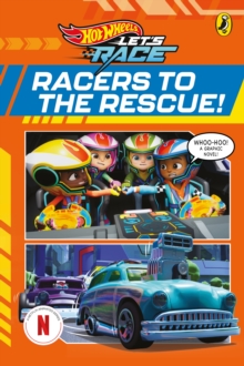 Hot Wheels: Lets Race: Racers to the Rescue!: Graphic Novel