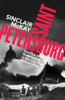 Penguin Books Ltd Saint Petersburg , Sacrifice And Redemption In The City That Defied Hitler
