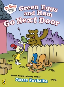 Dr. Seuss Graphic Novel: Green Eggs and Ham Go Next Door : A Green Eggs and Ham Story