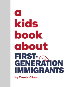 A Kids Book About First Generation Immigrants