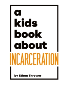 A Kids Book About Incarceration