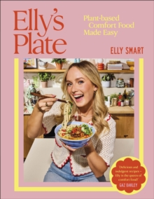 Elly's Plate : Plant-based Comfort Food Made Easy