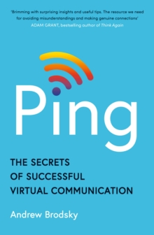 Ping : The Secrets Of Successful Virtual Communication