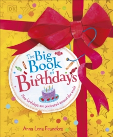 The Big Book of Birthdays : How Birthdays are Celebrated Around the World