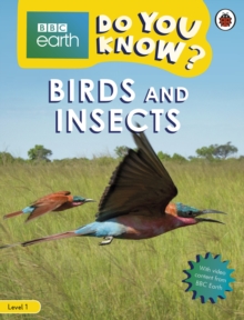 Do You Know? Level 1   BBC Earth Birds and Insects