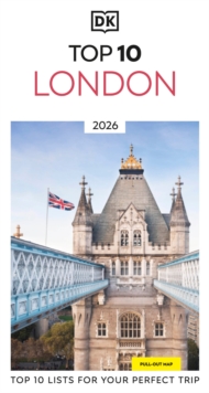 DK Top 10 London : Top 10 lists for your perfect trip, plus an all-weather folded map