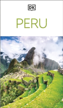 DK Peru : Must-See Sights. Culture & History. Detailed Maps & Tours. Covers Cusco, Machu Picchu, Lima, & more