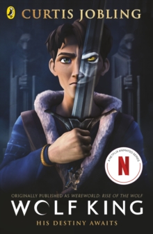 Penguin Random House Children's Uk Wolf King , Now A Major Netflix Animated Series
