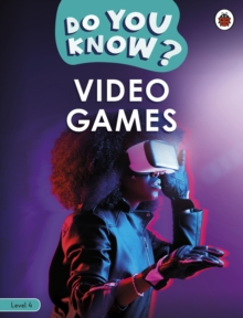 Do You Know? Level 4   Video Games