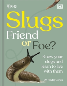 Dorling Kindersley Ltd Rhs Slugs, Friend Or Foe? , Know Your Slugs And Learn To Live With Them