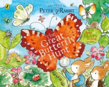 Peter Rabbit: The Great Butterfly Hunt : A Lift-the-Flap Storybook